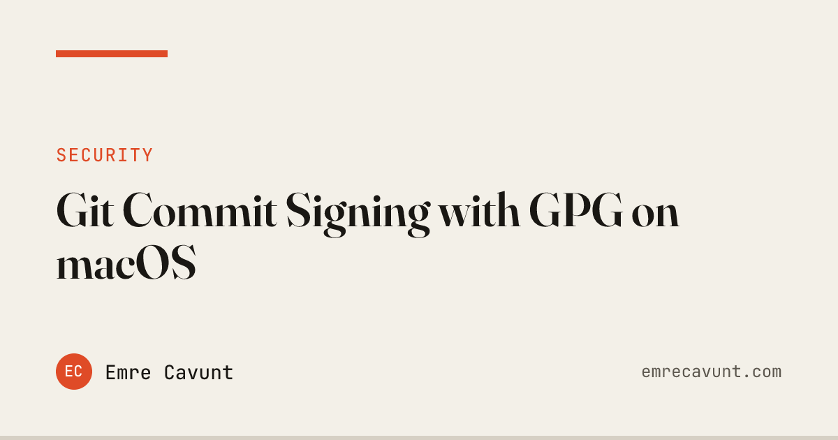 Git Commit Signing with GPG on macOS | Emre Cavunt